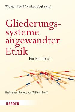 Gliederungssysteme angewandter Ethik von Ernst,  Stephan, Forschner,  Maximilian, Höhn,  Hans-Joachim, Honnefelder,  Ludger, Kany,  Roland, Korff,  Wilhelm, Mandrella,  Isabelle, Marinković,  Peter, Müller,  Sigrid, Münk,  Hans J., Ostheimer,  Jochen, Schröer,  Christian, Schüßler,  Rudolf, Uertz,  Rudolf, Vogt,  Markus