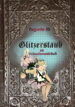 Glitzerstaub von Alb,  Margarethe