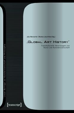 »Global Art History« von Allerstorfer,  Julia, Leisch-Kiesl,  Monika