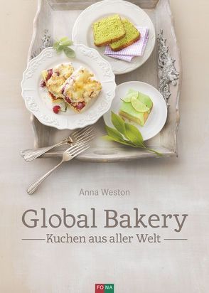 Global Bakery von Albisser,  Claudia, Weston,  Anna