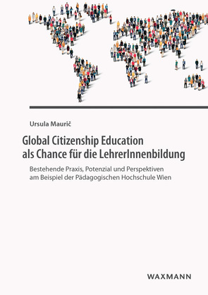Global Citizenship Education als Chance für die LehrerInnenbildung von Mauric,  Ursula