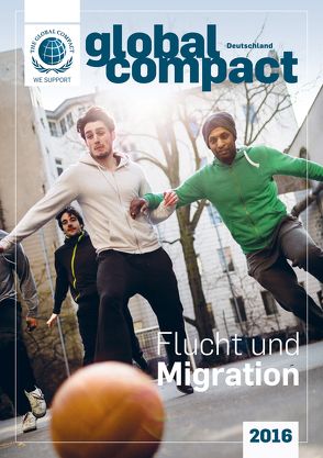 Global Compact Deutschland 2016 von Engel,  Marcel, Lenzen,  Elmer, Weizsäcker,  Carl Christian