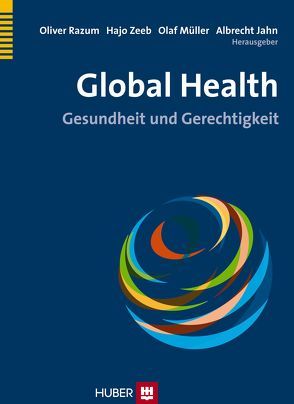 Global Health von Jahn,  Albrecht, Müller,  Olaf, Razum,  Oliver, Zeeb,  Hajo