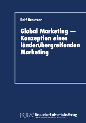 Global Marketing — Konzeption eines länderübergreifenden Marketing von Kreutzer,  Ralf