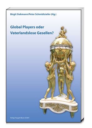 Global Players oder Vaterlandslose Gesellen? von Schmidtsiefer,  Peter, Siekmann,  Birgit