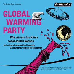 Global Warming Party von Freistetter,  Florian, Loibl,  Thomas, Moder,  Martin, Puntigam,  Martin, Science Busters