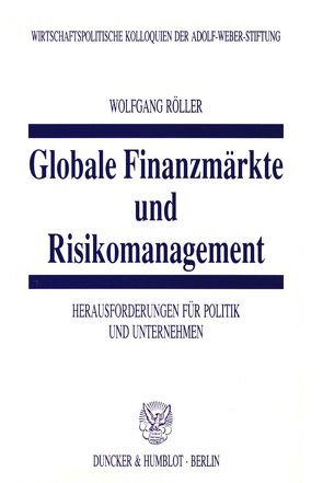 Globale Finanzmärkte und Risikomanagement. von Röller,  Wolfgang