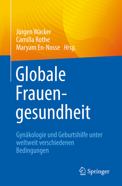 Globale Frauengesundheit von En-Nosse,  Maryam, Rothe,  Camilla, Wacker,  Jürgen