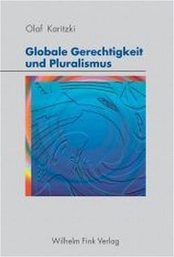 Globale Gerechtigkeit und Pluralismus von Karitzki,  Olaf