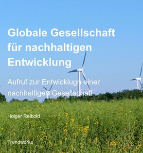 Globale Gesellschaft für nachhaltige Entwicklung von Reibold,  Holger