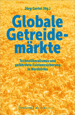 Globale Getreidemärkte von Gertel,  Jörg