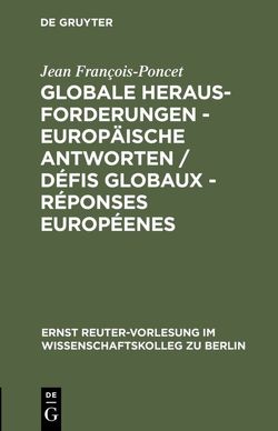 Globale Herausforderungen – Europäische Antworten / Défis globaux – Réponses européenes von François-Poncet,  Jean, Lepenies,  Wolf