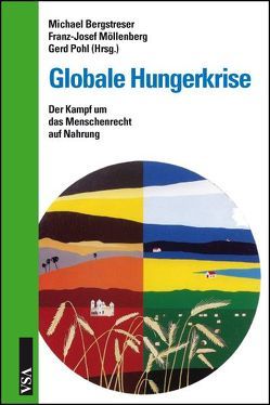 Globale Hungerkrise von Bergstreser,  Michael, Möllenberg,  Franz Josef, Pohl,  Gerd