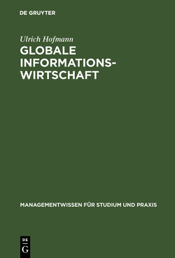 Globale Informationswirtschaft von Hofmann,  Ulrich