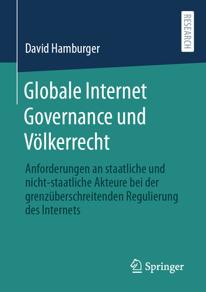 Globale Internet Governance und Völkerrecht von Hamburger,  David