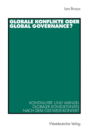 Globale Konflikte oder Global Governance? von Brozus,  Lars