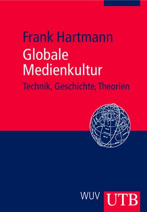 Globale Medienkultur von Hartmann,  Frank