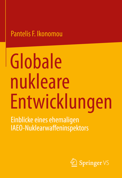 Globale nukleare Entwicklungen von Ikonomou,  Pantelis F.