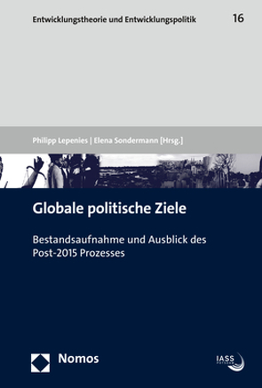 Globale politische Ziele von Lepenies,  Philipp, Sondermann,  Elena