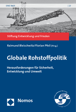 Globale Rohstoffpolitik von Bleischwitz,  Raimund, Pfeil,  Florian