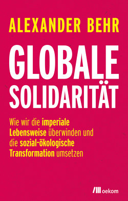 Globale Solidarität von Behr,  Alexander