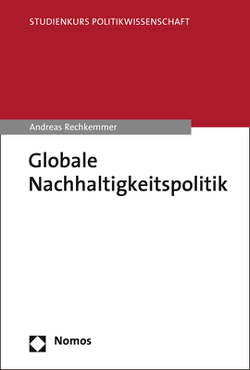 Globale Nachhaltigkeitspolitik von Rechkemmer,  Andreas