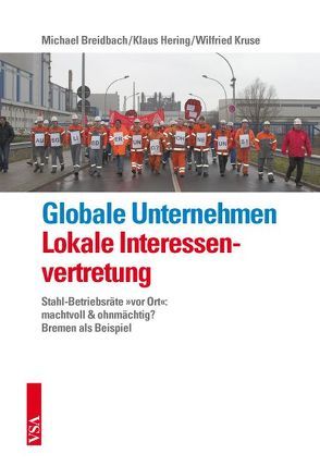 Globale Unternehmen – Lokale Interessenvertretung von Breidbach,  Michael, Hering,  Klaus, Kruse,  Wilfried