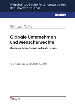 Globale Unternehmen und Menschenrechte von Oslislo,  Christoph, Roth,  Steffen J.