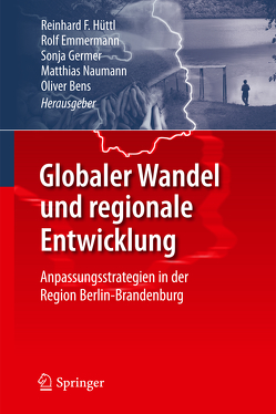 Globaler Wandel und regionale Entwicklung von Bens,  Oliver, Emmermann,  Rolf, Germer,  Sonja, Hüttl,  Reinhard F, Naumann,  Matthias