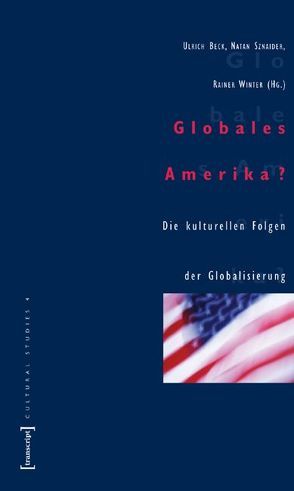 Globales Amerika? von Beck,  Ulrich, Sznaider,  Natan, Winter,  Rainer