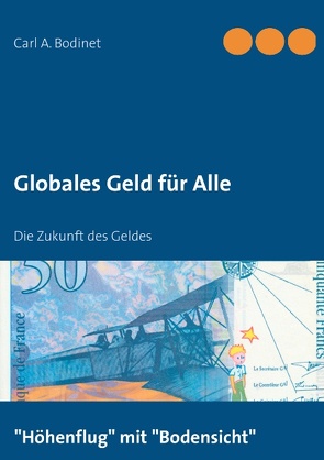Globales Geld für Alle von Bodinet,  Carl A.