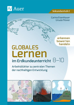 Globales Lernen im Erdkundeunterricht 8-10 von Eisenhauer,  Carina, Tilsner,  Ursula