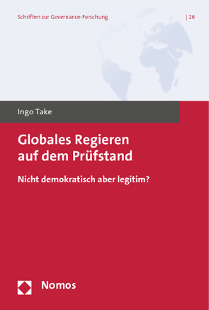 Globales Regieren auf dem Prüfstand von Take,  Ingo