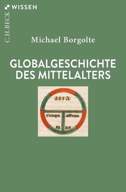Globalgeschichte des Mittelalters von Borgolte,  Michael