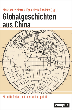 Globalgeschichten aus China von Dong,  Xinjie, Egas,  Moniz Bandeira, Ge,  Zhaoguang, Hu,  Cheng, Jiang,  Mei, Liu,  Wenming, Ma,  Keyao, Marc Andre,  Matten, Matten,  Marc André, Moniz Bandeira,  Egas, Zhang,  Weiwei, Zhang,  Xupeng, Zou,  Zhenhuan