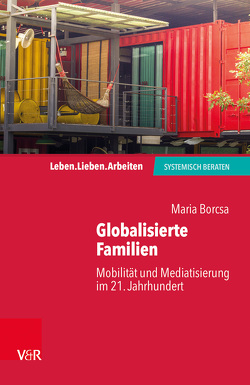 Globalisierte Familien von Borcsa,  Maria, Daure,  Ivy, Schweitzer,  Jochen, von Schlippe,  Arist
