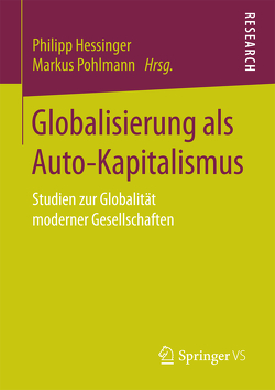 Globalisierung als Auto-Kapitalismus von Hessinger,  Philipp, Pohlmann,  Markus