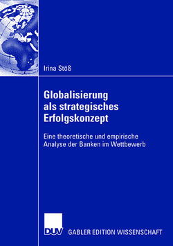 Globalisierung als strategisches Erfolgskonzept von Neus,  Prof. Dr. Werner, Stoess,  Irina