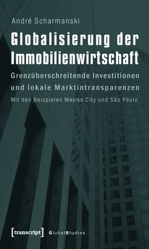 Globalisierung der Immobilienwirtschaft von Scharmanski,  André