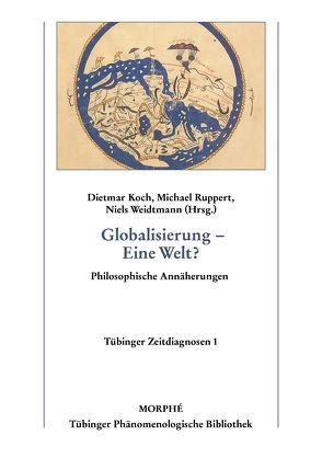 Globalisierung. Eine Welt? von Koch,  Dietmar, Ruppert,  Michael, Weidtmann,  Niels