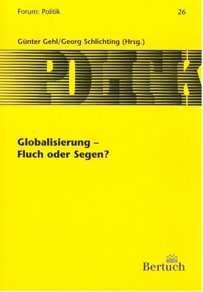 Globalisierung – Fluch oder Segen? von Gehl,  Günter, Hessler,  Stefan, Hirschmann,  Kai, Knorre,  Susanne, Saberschinsky,  Alexander, Schlichting,  Georg