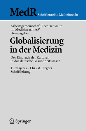 Globalisierung in der Medizin von Ratajczak,  Thomas, Stegers,  Christoph M