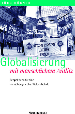 Globalisierung mit menschlichem Antlitz von Hübner,  Jörg