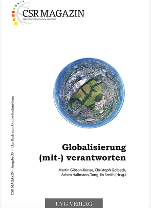 Globalisierung (mit-) verantworten von Gibson-Kunze,  Martin, Golbock,  Christoph, Halfmann,  Achim, Smith,  Tong-Jin