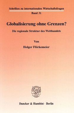 Globalisierung ohne Grenzen? von Flörkemeier,  Holger