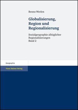 Globalisierung, Region und Regionalisierung von Werlen,  Benno