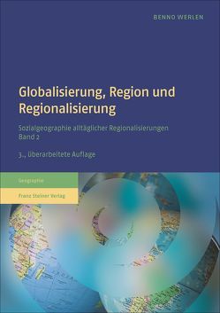 Globalisierung, Region und Regionalisierung von Werlen,  Benno