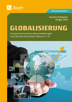 Globalisierung von Schweizer,  Joachim, Stich,  Ansgar