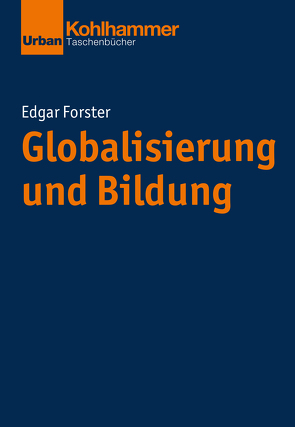 Globalisierung und Bildung von Dinkelaker,  Joerg, Forster,  Edgar, Hummrich,  Merle, Meseth,  Wolfgang, Neumann,  Sascha, Thompson,  Christiane