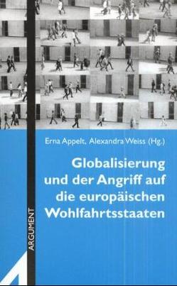 Globalisierung und der Angriff auf die europäischen Wohlfahrtsstaaten von Appelt,  Erna, Weiss,  Alexandra
